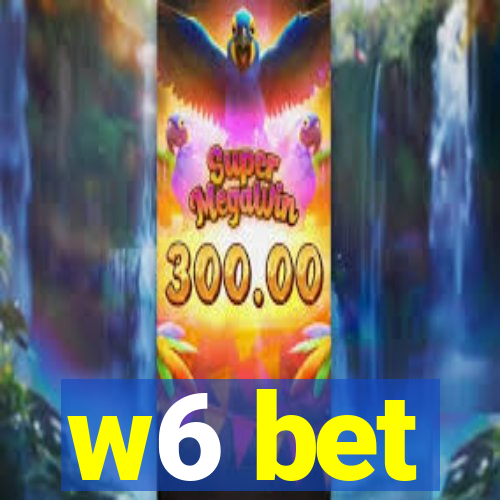 w6 bet